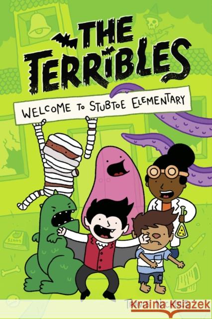 The Terribles #1: Welcome to Stubtoe Elementary Travis Nichols 9780593425718 Random House Books for Young Readers