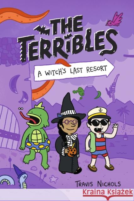 The Terribles #2: A Witch's Last Resort Nichols, Travis 9780593425756 Random House Books for Young Readers