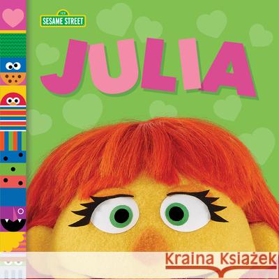 Julia (Sesame Street Friends) Andrea Posner-Sanchez Random House 9780593426364