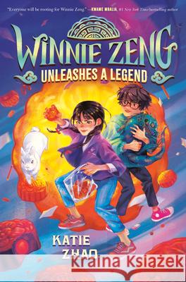 Winnie Zeng Unleashes a Legend Katie Zhao 9780593426586 Random House Books for Young Readers