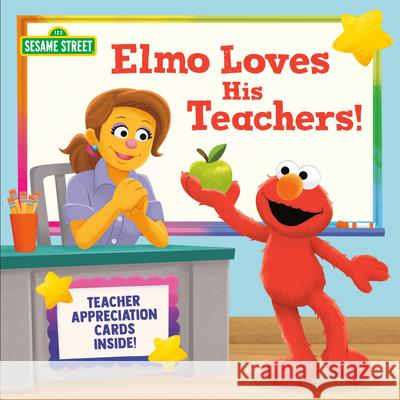 Elmo Loves His Teachers! (Sesame Street) Christy Webster Random House 9780593426913