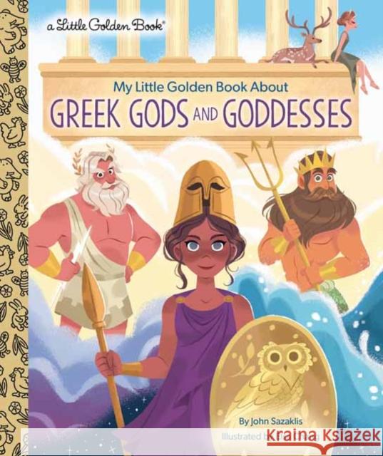 My Little Golden Book about Greek Gods and Goddesses Sazaklis, John 9780593427392