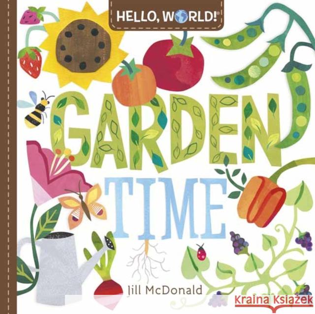 Hello, World! Garden Time Jill McDonald 9780593428214 Random House USA Inc