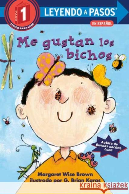 Me Gustan Los Bichos (I Like Bugs Spanish Edition) Margaret Wise Brown G. Brian Karas 9780593428870 