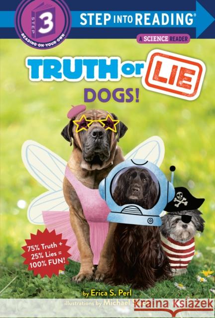 Truth or Lie: Dogs! Erica S. Perl Michael Slack 9780593429112 Random House Books for Young Readers