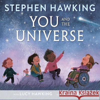 You and the Universe Stephen Hawking Lucy Hawking Xin Li 9780593432112 Random House Books for Young Readers
