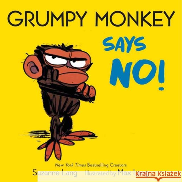 Grumpy Monkey Says No! Suzanne Lang Max Lang 9780593432846 Random House USA Inc