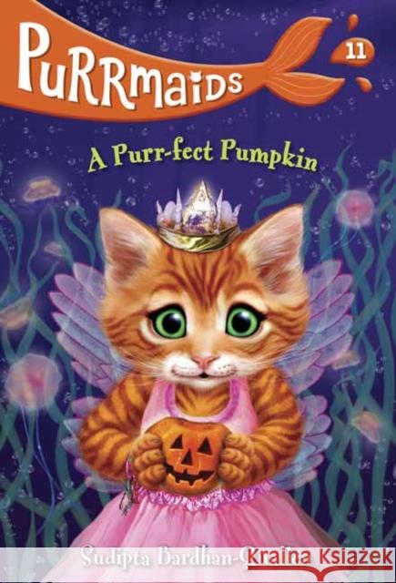 Purrmaids #11: A Purr-Fect Pumpkin Sudipta Bardhan-Quallen 9780593433058 Random House Books for Young Readers