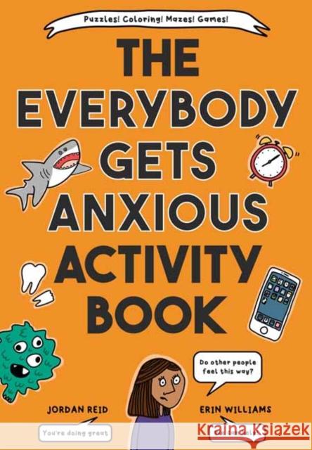 The Everybody Gets Anxious Activity Book For Kids Erin Williams 9780593433805