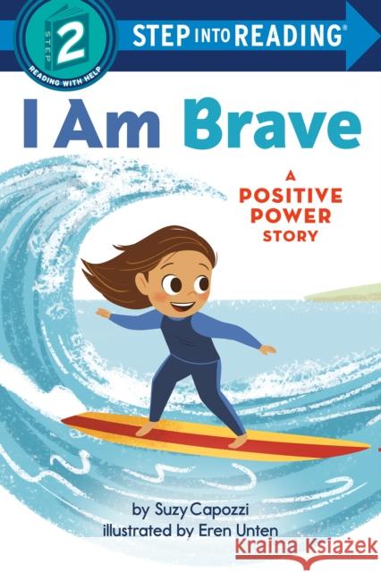 I Am Brave: A Positive Power Story Suzy Capozzi Eren Unten 9780593434147