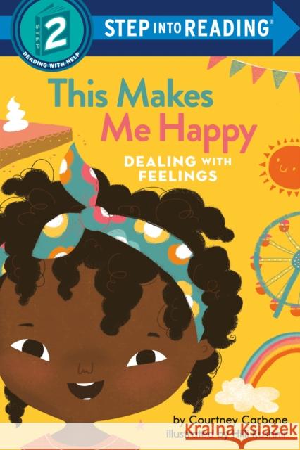 This Makes Me Happy: Dealing with Feelings Courtney Carbone Hilli Kushnir 9780593434215