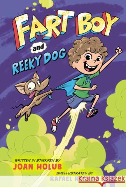 Fart Boy and Reeky Dog Joan Holub Rafael Rosado 9780593434307