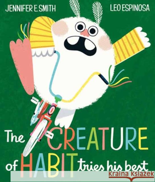 The Creature of Habit Tries His Best Jennifer E. Smith Leo Espinosa 9780593434611 Random House Studio