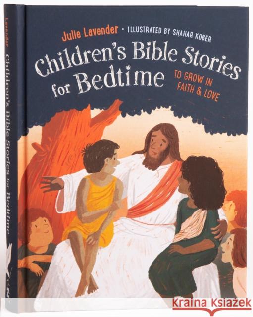 Children'S Bible Stories for Bedtime - Gift Edition: To Grow in Faith & Love Julie (Julie Lavender) Lavender 9780593435694