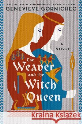 The Weaver and the Witch Queen Genevieve Gornichec 9780593438244 Ace Books