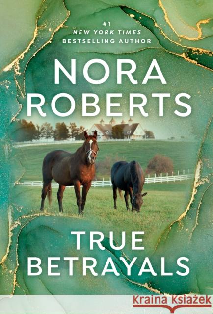 True Betrayals Nora Roberts 9780593438572 Berkley Books