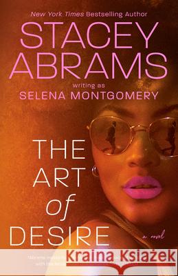 The Art of Desire Stacey Abrams Selena Montgomery 9780593439432