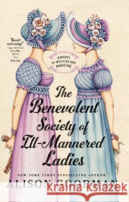 The Benevolent Society of Ill-Mannered Ladies Alison Goodman 9780593440810 Berkley Books