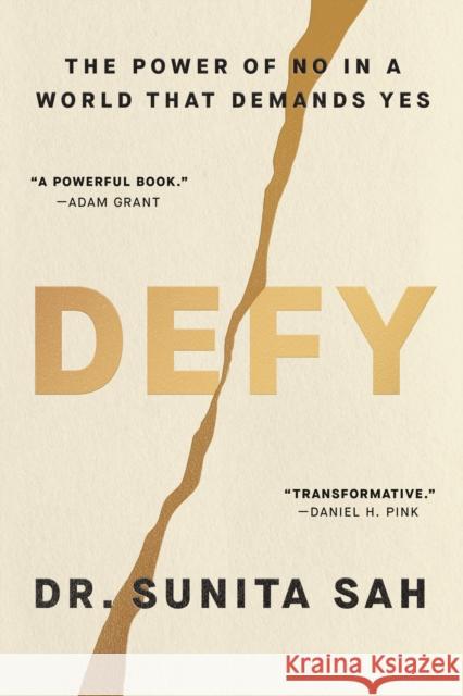 Defy: The Power of No in a World That Demands Yes Sunita Sah 9780593445778 One World