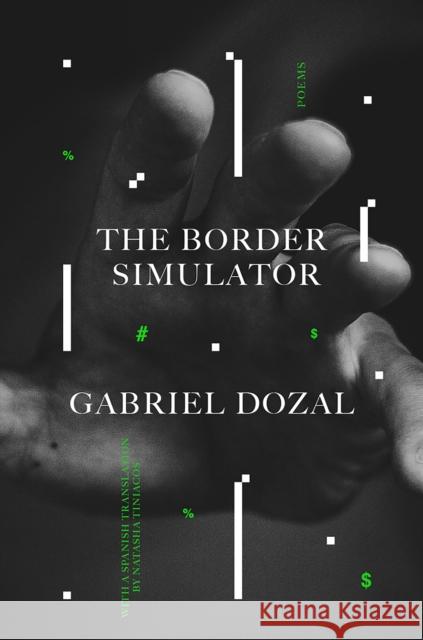 The Border Simulator: Poems Gabriel Dozal 9780593447291 One World