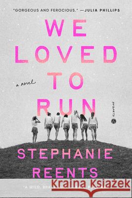 We Loved to Run Stephanie Reents 9780593448069 Hogarth Press