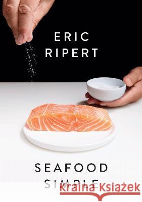 Seafood Simple Eric Ripert 9780593449523 Random House