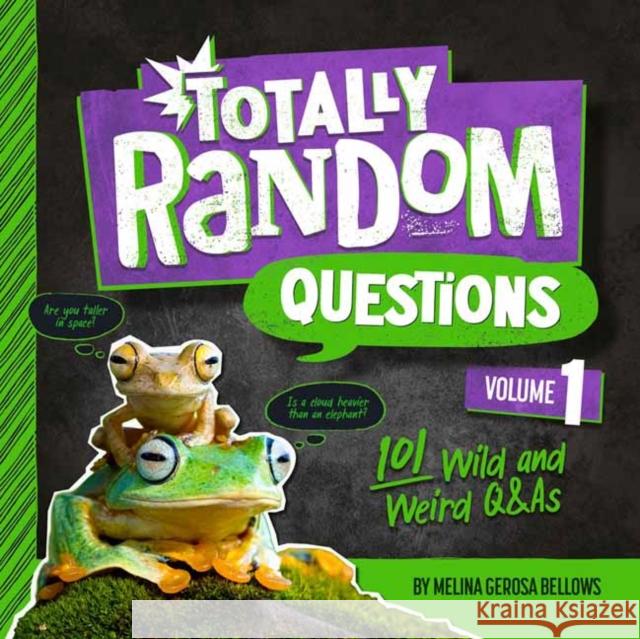 Totally Random Questions Volume 1: 101 Wild and Weird Q&As Melina Bellows 9780593450307 Random House USA Inc