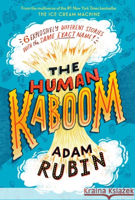 The Human Kaboom: 6 Explosively Different Stories with the Same Exact Name! Adam Rubin 9780593462393 