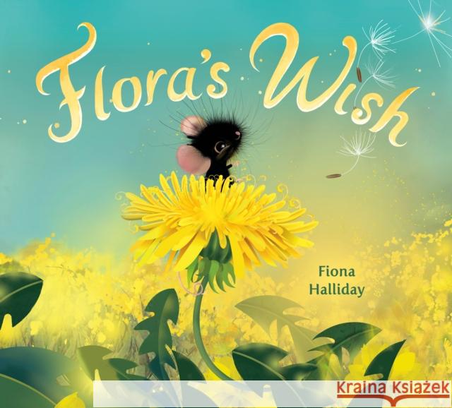 Flora's Wish Fiona Halliday Fiona Halliday 9780593462454 Penguin Putnam Inc