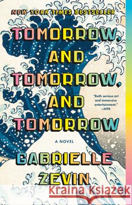 Tomorrow, and Tomorrow, and Tomorrow Gabrielle Zevin 9780593466490 Vintage