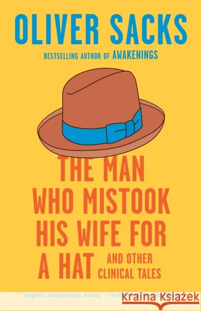 The Man Who Mistook His Wife for a Hat: And Other Clinical Tales Oliver Sacks 9780593466674