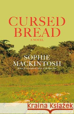 Cursed Bread Sophie Mackintosh 9780593466803