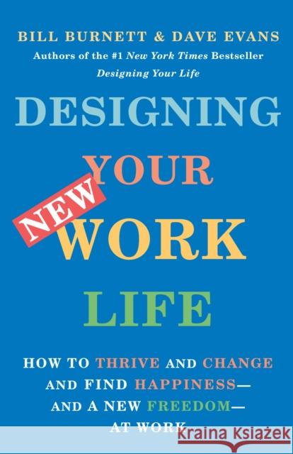 Designing Your New Work Life Dave Evans 9780593467459