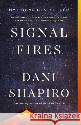 Signal Fires Dani Shapiro 9780593467961 Vintage