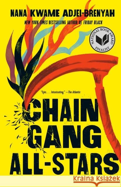 Chain Gang All Stars Nana Kwame Adjei-Brenyah 9780593469316 Knopf Publishing Group