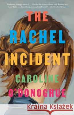 The Rachel Incident Caroline O'Donoghue 9780593469446 Vintage