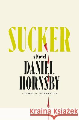 Sucker Daniel Hornsby 9780593469675 Anchor Books