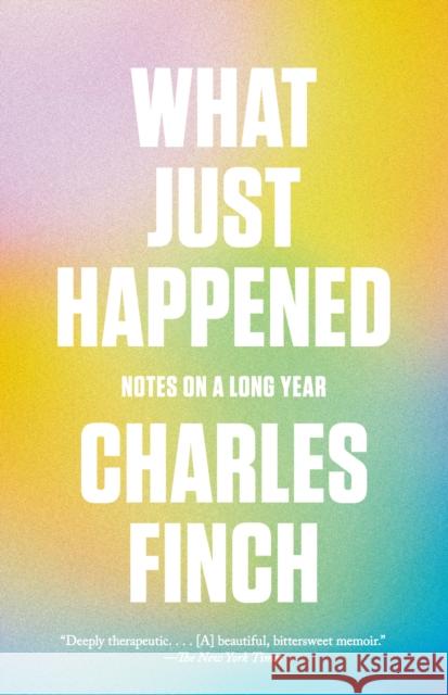 What Just Happened Charles Finch 9780593470206 Random House USA Inc
