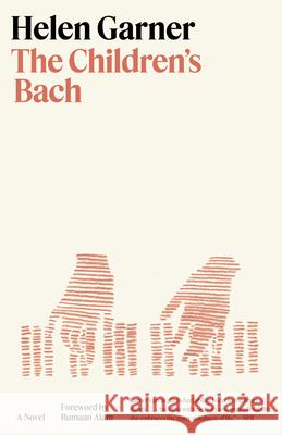 The Children's Bach Helen Garner Rumaan Alam 9780593470763