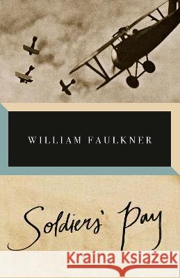 Soldiers\' Pay William Faulkner 9780593470961 Vintage