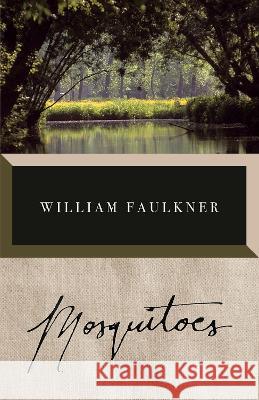 Mosquitoes William Faulkner 9780593470985 Vintage