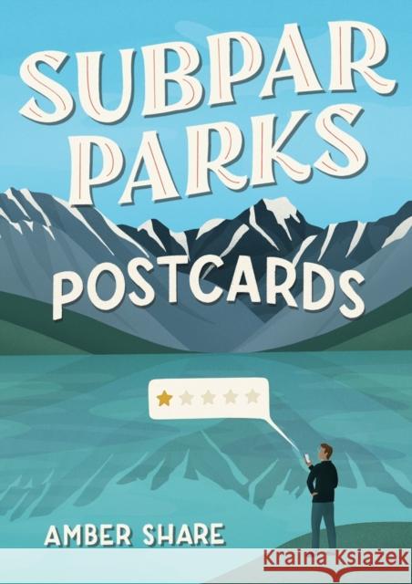 Subpar Parks Postcards: Celebrating America's Most Extraordinary National Parks and Their Least Impressed Visitors Amber Share 9780593471609 Penguin Putnam Inc