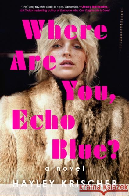 Where Are You, Echo Blue?: A Novel Hayley Krischer 9780593473511 Dutton