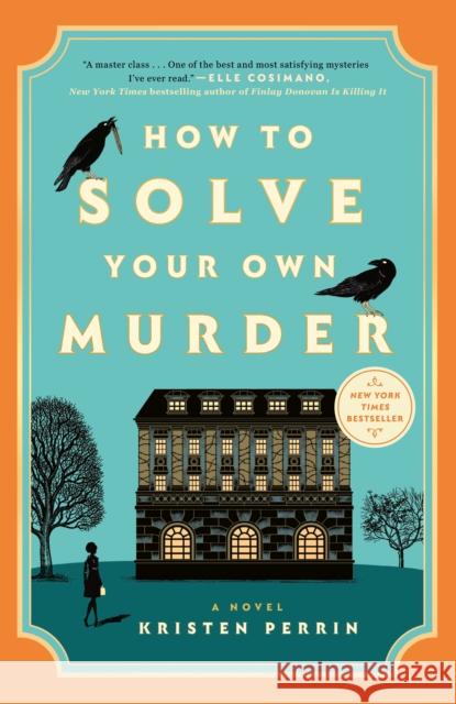 How to Solve Your Own Murder: A Novel Perrin, Kristen 9780593474020 Dutton
