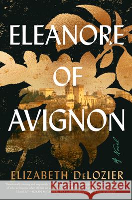 Eleanore of Avignon Elizabeth DeLozier 9780593475034 Dutton