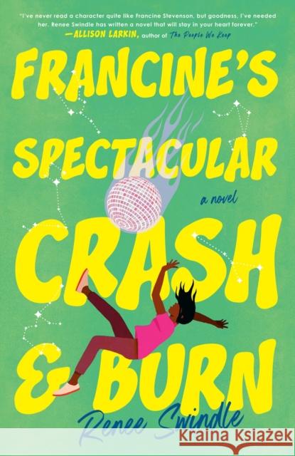 Francine's Spectacular Crash and Burn: A Novel Renee Swindle 9780593475584 Tiny Reparations Books