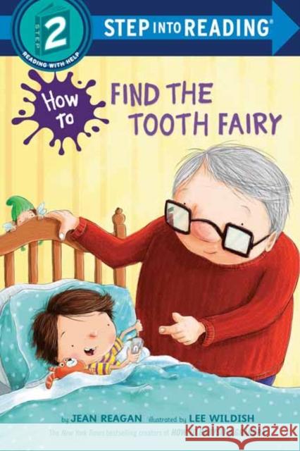 How to Find the Tooth Fairy Jean Reagan Lee Wildish 9780593479117
