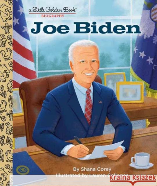 Joe Biden: A Little Golden Book Biography Corey, Shana 9780593479384 Golden Books