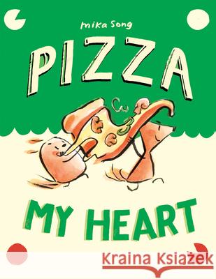 Pizza My Heart: (A Graphic Novel) Mika Song 9780593479728 Random House Graphic