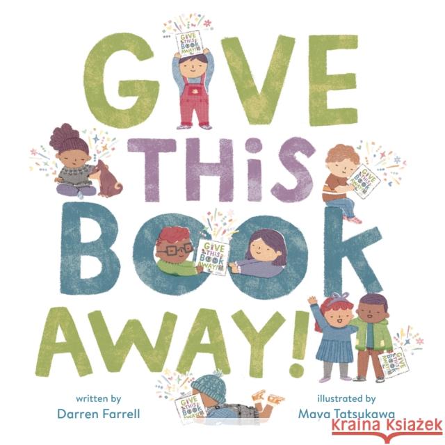 Give This Book Away! Darren Farrell Maya Tatsukawa 9780593480519 Alfred A. Knopf Books for Young Readers